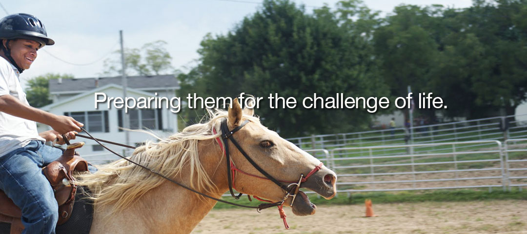 Prepare for the challenge of Life Prepare for the challenge of Life - Lazy B's Ranch Program